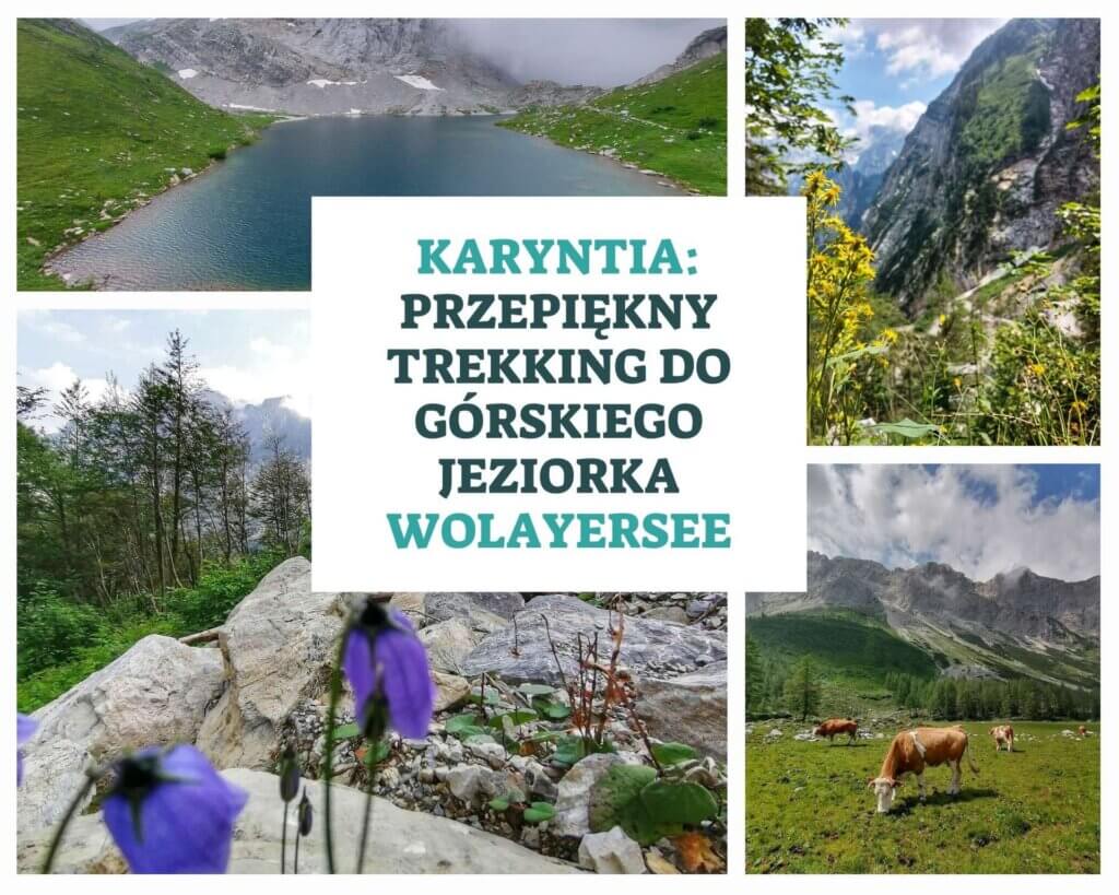 Karyntia: przepiękny trekking do górskiego jeziorka Wolayersee